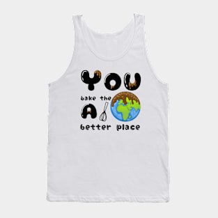 You bake the world a better place Tank Top